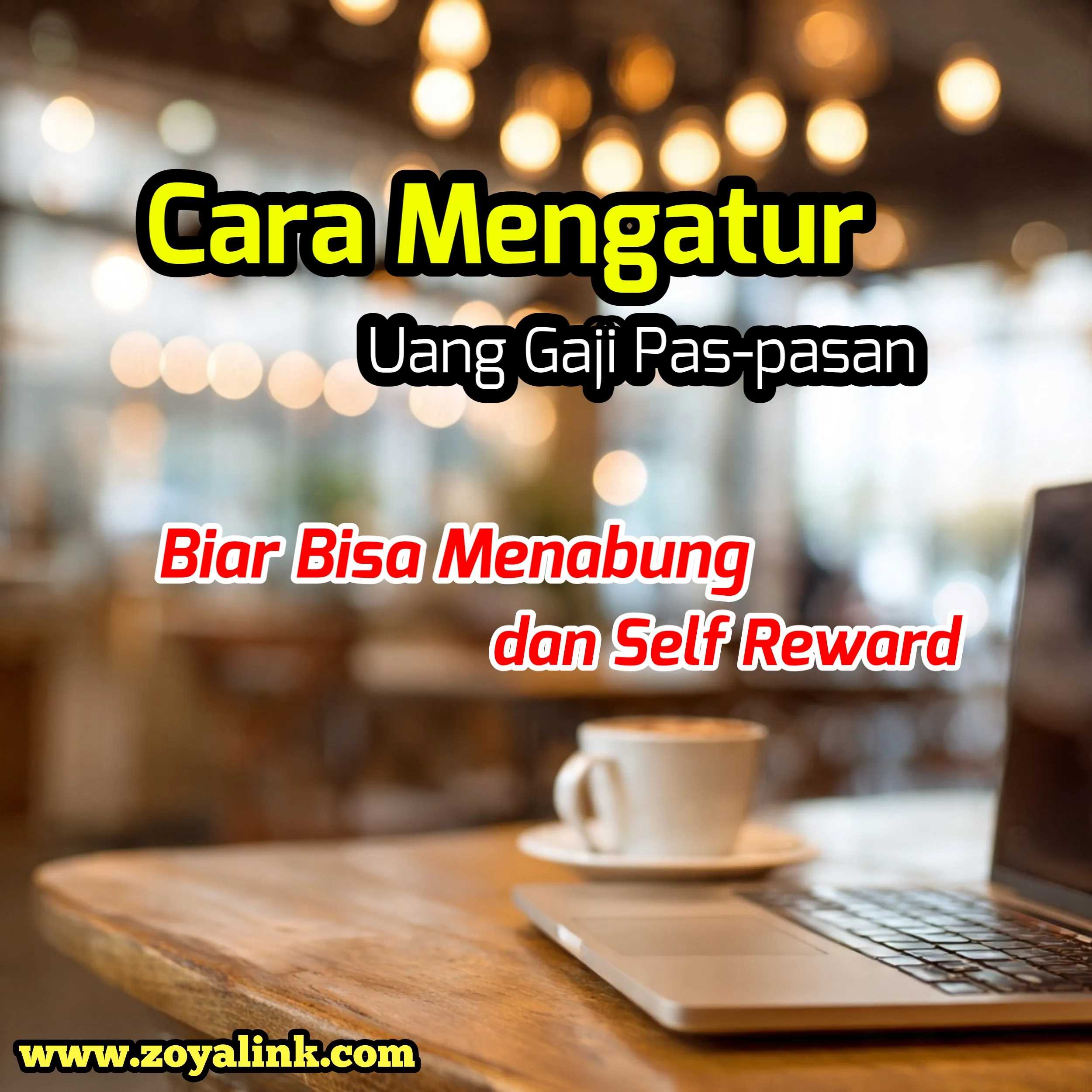 Cara Mengatur Uang Gaji Pas-pasan Biar Bisa Menabung dan Self Reward