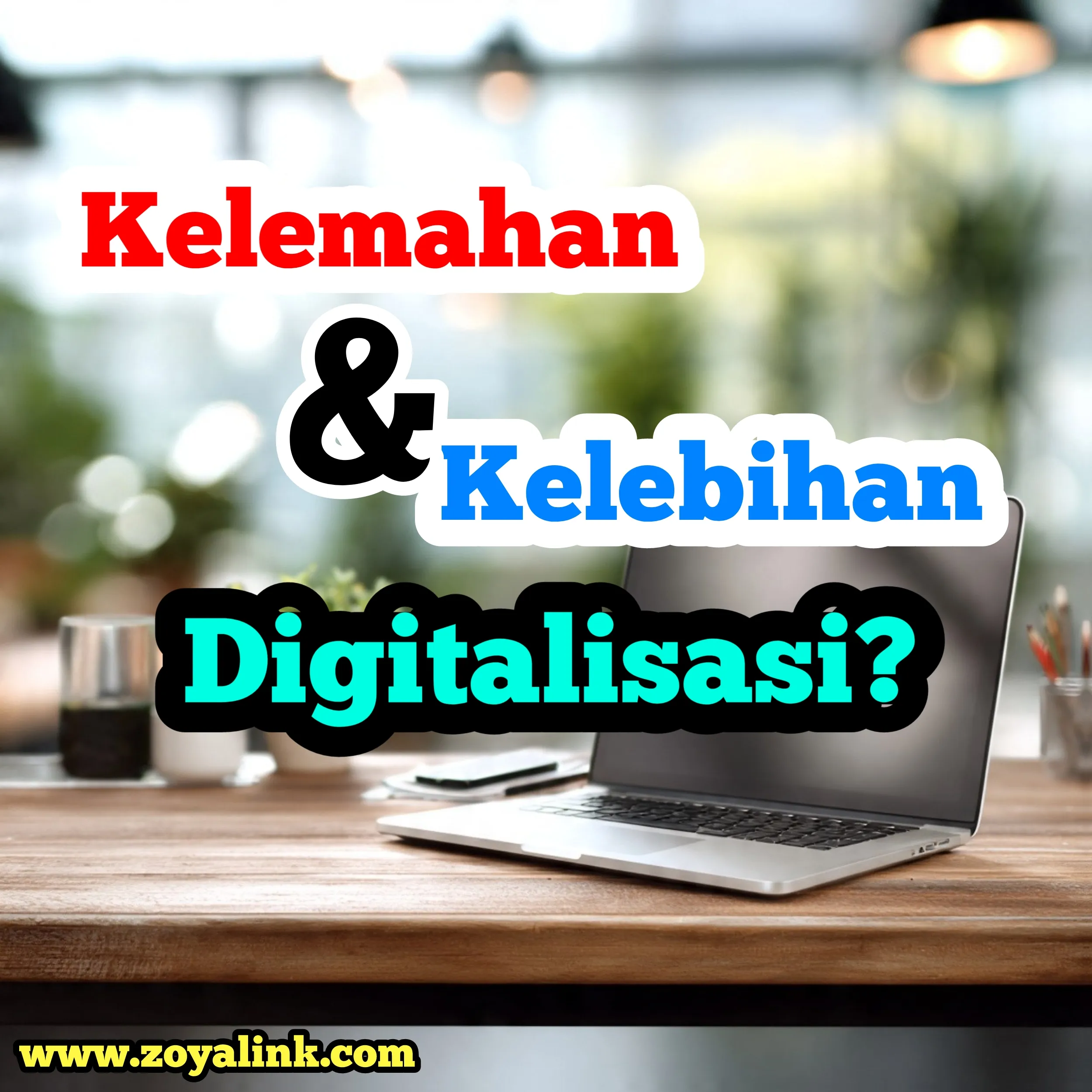Kelebihan dan Kekurangan Digitalisasi