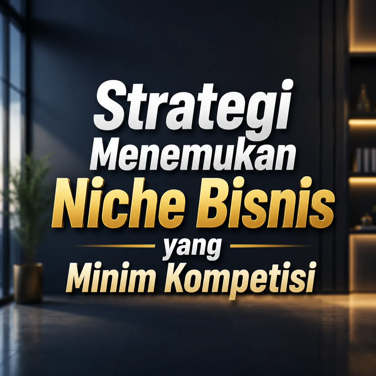 Strategi Menemukan Niche Bisnis yang Minim Kompetisi