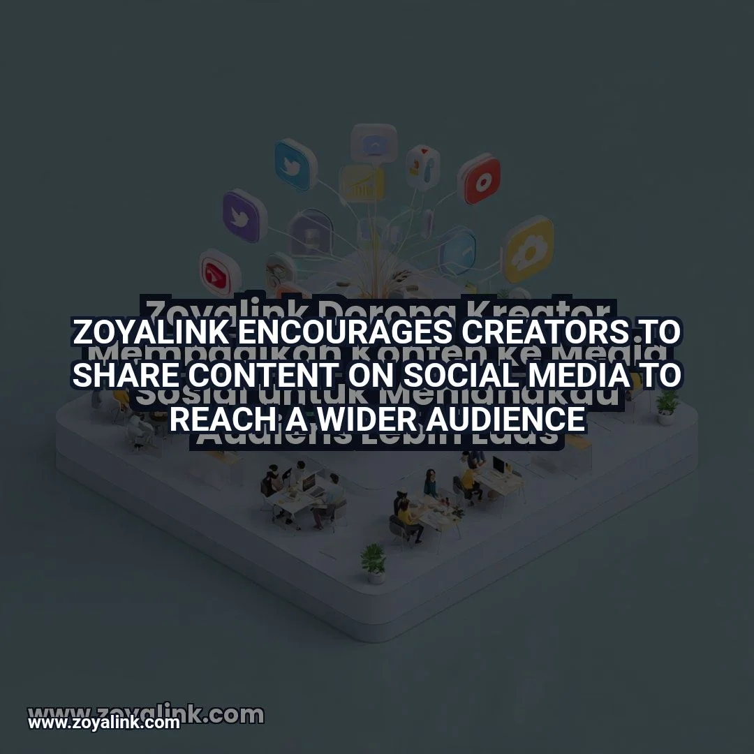 Zoyalink Encourages Creators to Share Content on Social Media to Reach a Wider Audience