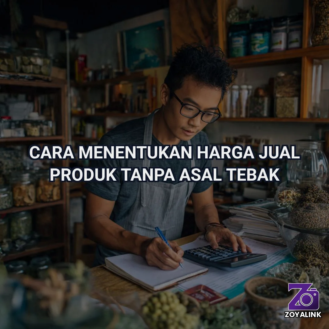 Cara Menentukan Harga Jual Produk Tanpa Asal Tebak